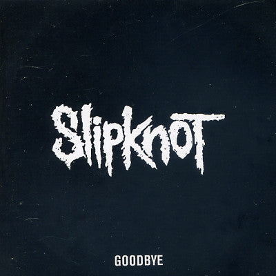 SLIPKNOT - Goodbye