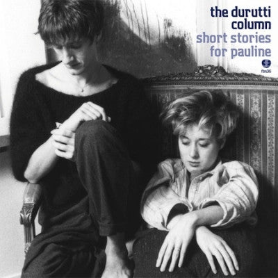 THE DURUTTI COLUMN - Short Stories For Pauline