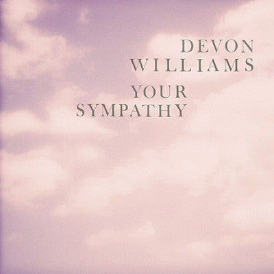 DEVON WILLIAMS - Your Sympathy / Sisters