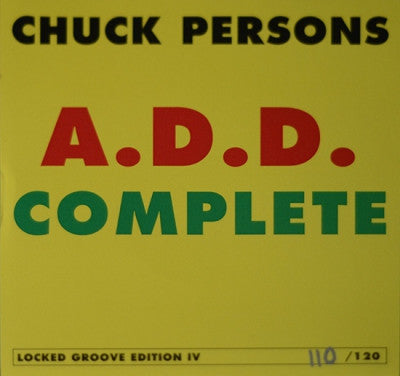 CHUCK PERSONS - A.D.D. Complete / Locked Groove Edition IV