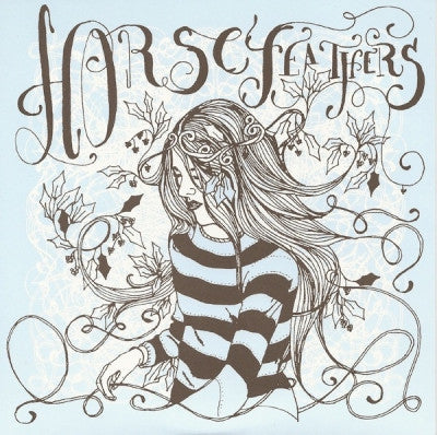 HORSE FEATHERS - Drain You / Bonnet Of Briars