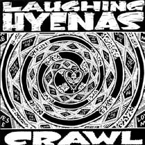 LAUGHING HYENAS - Crawl