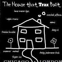 VARIOUS - The House That Trax Built