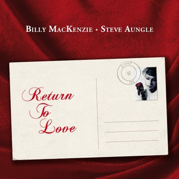 BILLY MACKENZIE / STEVE AUNGLE - Return To Love