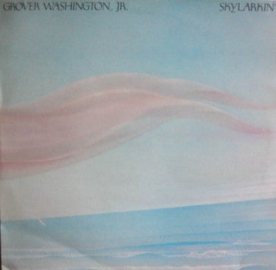 GROVER WASHINGTON, JR. - Skylarkin'