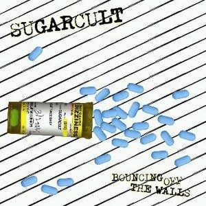 SUGARCULT - Bouncing Off The Walls