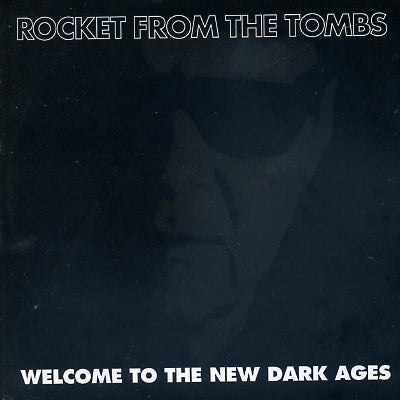 ROCKET FROM THE TOMBS - Welcome To The New Dark Ages