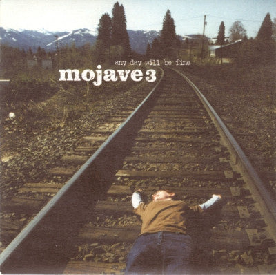 MOJAVE 3 - Any Day Will Be Fine