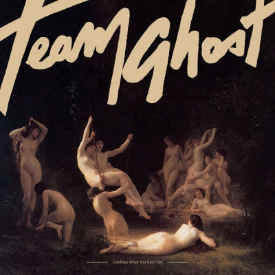 TEAM GHOST - Celebrate What You Can't See E.P