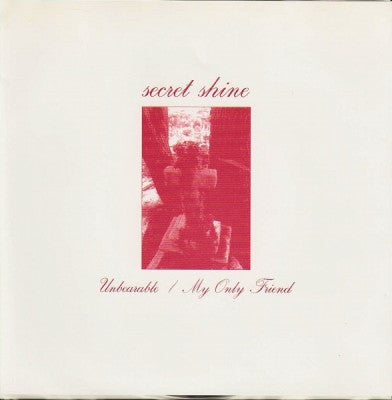SECRET SHINE - Unbearable / My Only Friend