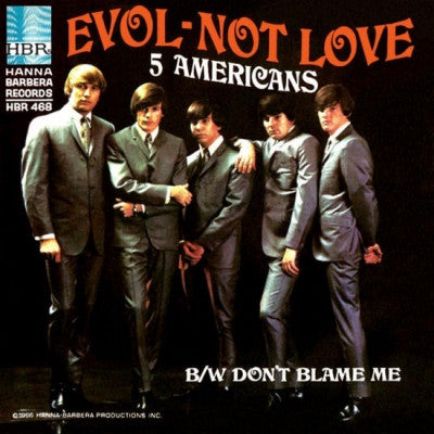 THE FIVE AMERICANS - Evol - Not Love / Don't Blame Me