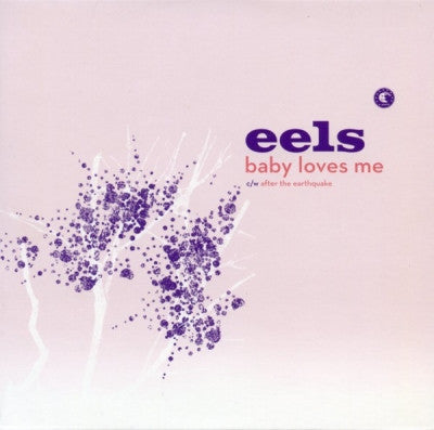 EELS - Baby Loves Me