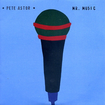 PETE ASTOR - Mr. Music