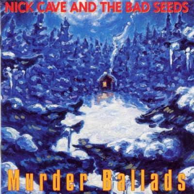 NICK CAVE AND THE BAD SEEDS - Murder Ballads