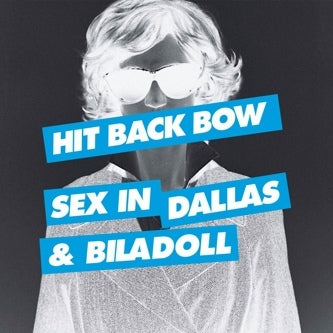 SEX IN DALLAS & BILADOLL - Hit Back Bow