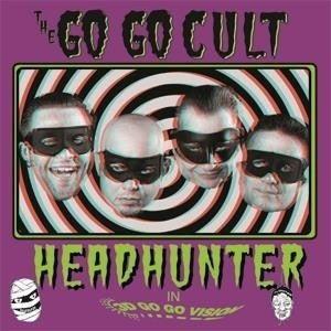 THE GO GO CULT - Headhunter In 3D Go Go Vision