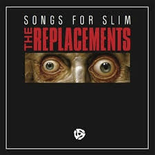 THE REPLACEMENTS - Songs For Slim