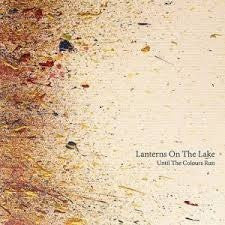 LANTERNS ON THE LAKE - Until The Colours Run