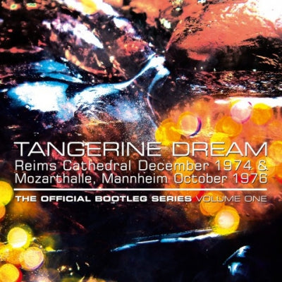 TANGERINE DREAM - The Official Bootleg Series - Volume One