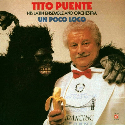 TITO PUENTE & HIS LATIN ENSEMBLE & ORCHESTRA - Un Poco Loco