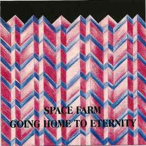 SPACE FARM - Going Home To Eternity