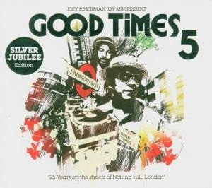 VARIOUS ARTISTS - Joey & Norman Jay MBE Presents Good Times 5 (Silver Jubilee Edition)