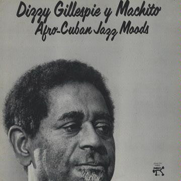 DIZZY GILLESPIE Y MACHITO - Afro-Cuban Jazz Moods