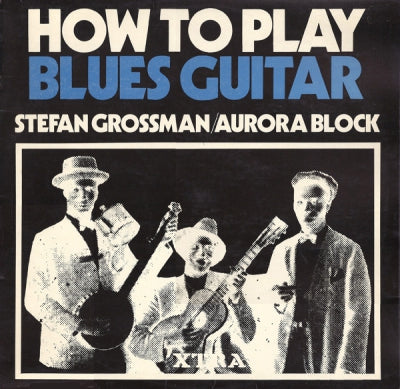 STEFAN GROSSMAN / AURORA BLOCK - How To Play Blues Guitar
