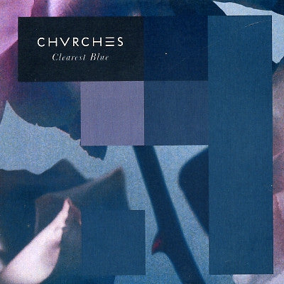 CHVRCHES - Clearest Blue