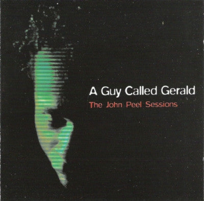 A GUY CALLED GERALD - The John Peel Sessions