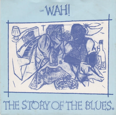 WAH! - The Story Of The Blues