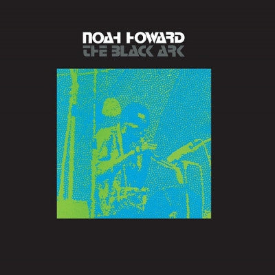 NOAH HOWARD - The Black Ark