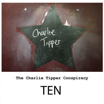 THE CHARLIE TIPPER CONSPIRACY - Ten