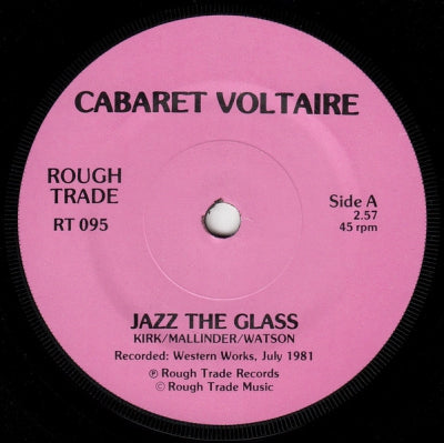 CABARET VOLTAIRE - Jazz The Glass / Burnt To The Ground