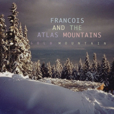 FRANCOIS AND THE ATLAS MOUNTAINS / SLOW CLUB - Gold Mountain / Edge Of Town