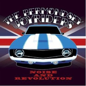 THE BERMONDSEY JOYRIDERS - Noise And Revolution