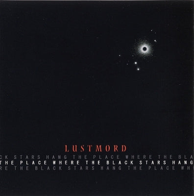 LUSTMORD - The Place Where The Black Stars Hang