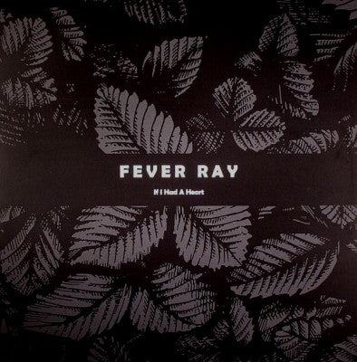 FEVER RAY - If I Had A Heart