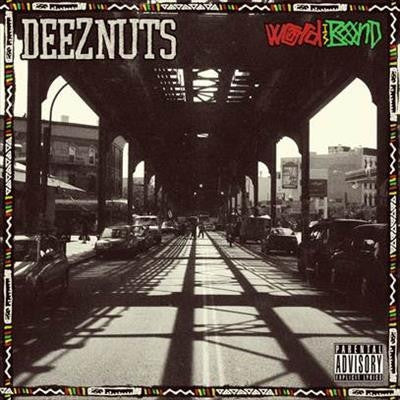 DEEZ NUTS - Word Is Bond