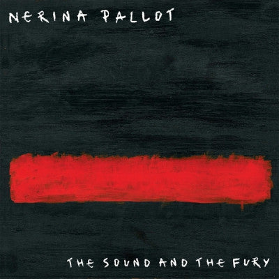 NERINA PALLOT - The Sound And The Fury