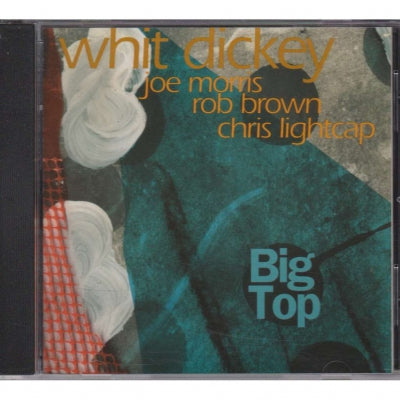 WHIT DICKEY QUARTET - Big Top