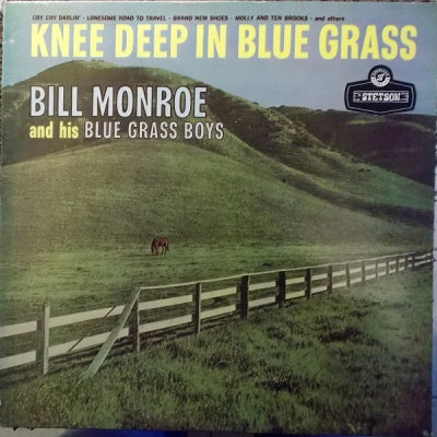 BILL MONROE AND HIS BLUE GRASS BOYS - Knee Deep In Blue Grass