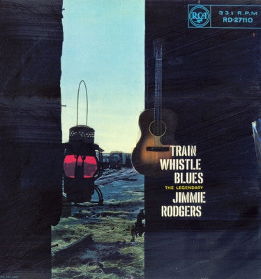 JIMMIE RODGERS - Train Whistle Blues