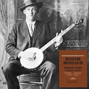 DOCK BOGGS - Legendary Singer & Banjo Player