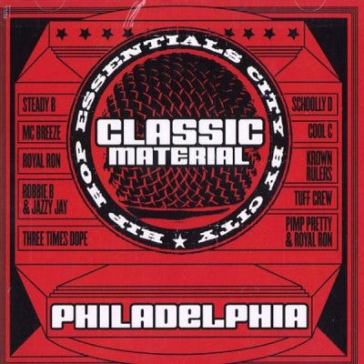 VARIOUS ARTISTS - Classic Material - Philadelphia 'Hip Hop Essenitals City By City'.