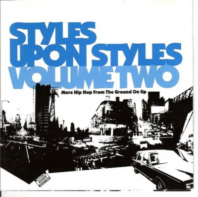 VARIOUS ARTISTS - Styles Upon Styles Volume Two - More Hip Hop From The Ground On Up