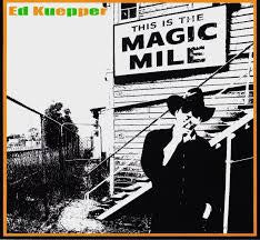 ED KUEPPER - This Is The Magic Mile