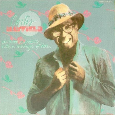 CURTIS MAYFIELD  - We Come In Peace With A Message Of Love