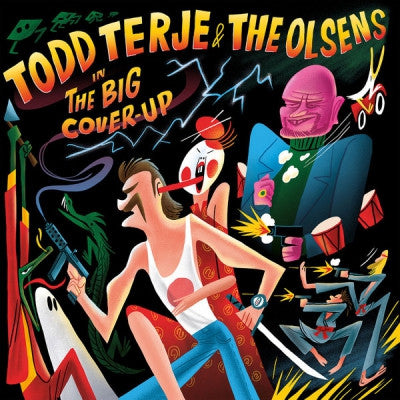 TODD TERJE & THE OLSENS - The Big Cover-up