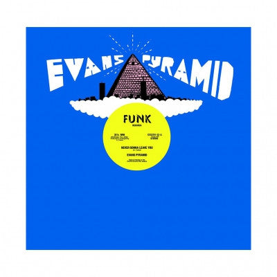 EVANS PYRAMID - Never Gonna Leave You / The Dip Drop